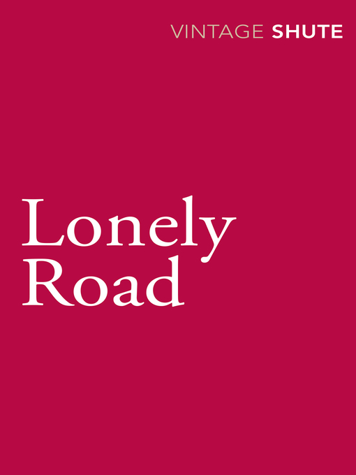 Title details for Lonely Road by Nevil Shute - Available